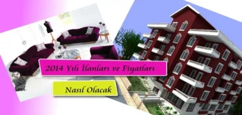 2014 Emlak İlanları ve Fiyatları Nasıl Olacak