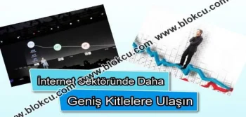 İnternet Sektöründe Daha Geniş Kitlelere Ulaşın