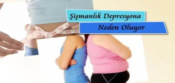 Şişmanlık Depresyona Neden Oluyor