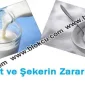 Şeker ve Sütün Zararları